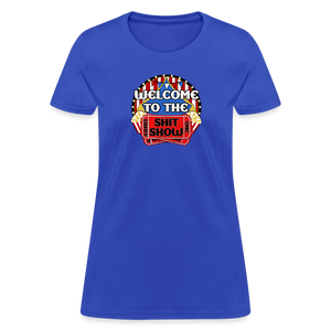 Welcome to the Shit Show Women's T-Shirt - royal blue