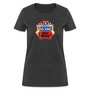 Welcome to the Shit Show Women's T-Shirt - heather black