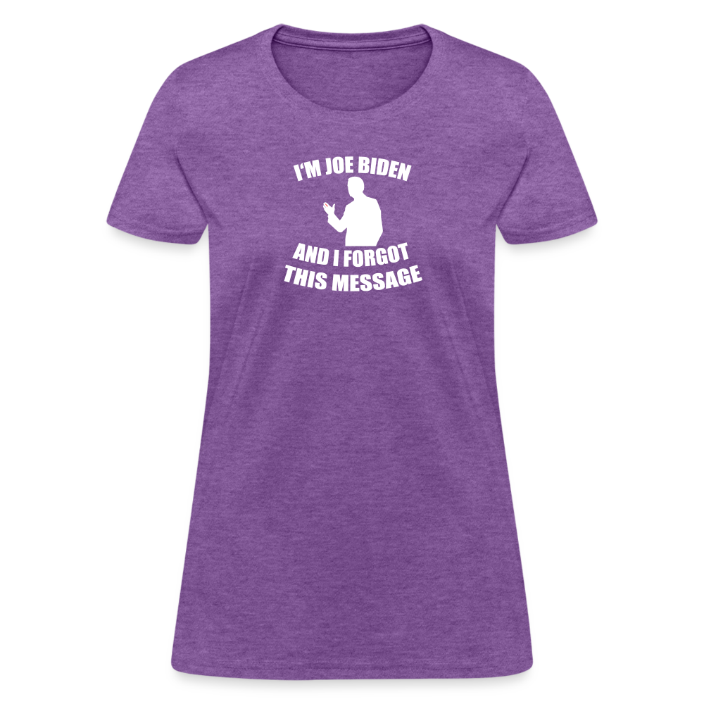 I'm Joe Biden and I FORGOT THIS MESSAGE Funny Women's T-Shirt - purple heather