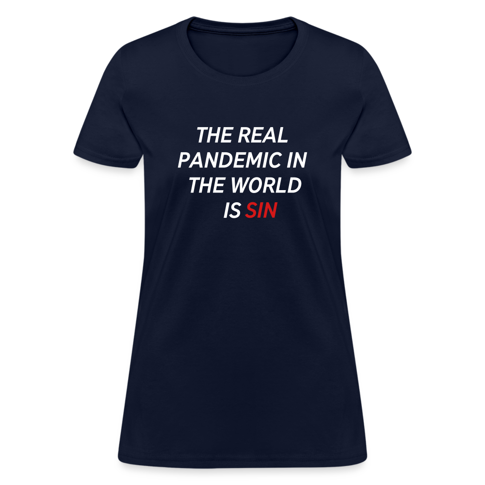 The Real Pandemic In The World Is Sin Women's T-Shirt - navy