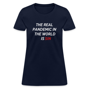 The Real Pandemic In The World Is Sin Women's T-Shirt - navy