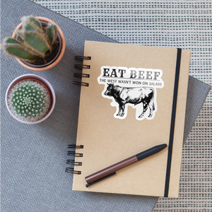 Eat Beef The West Wasn't Won on Salads Sticker - white glossy