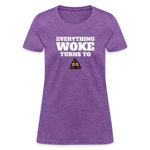 Everything Woke Turns to s*** Women's T-Shirt - purple heather