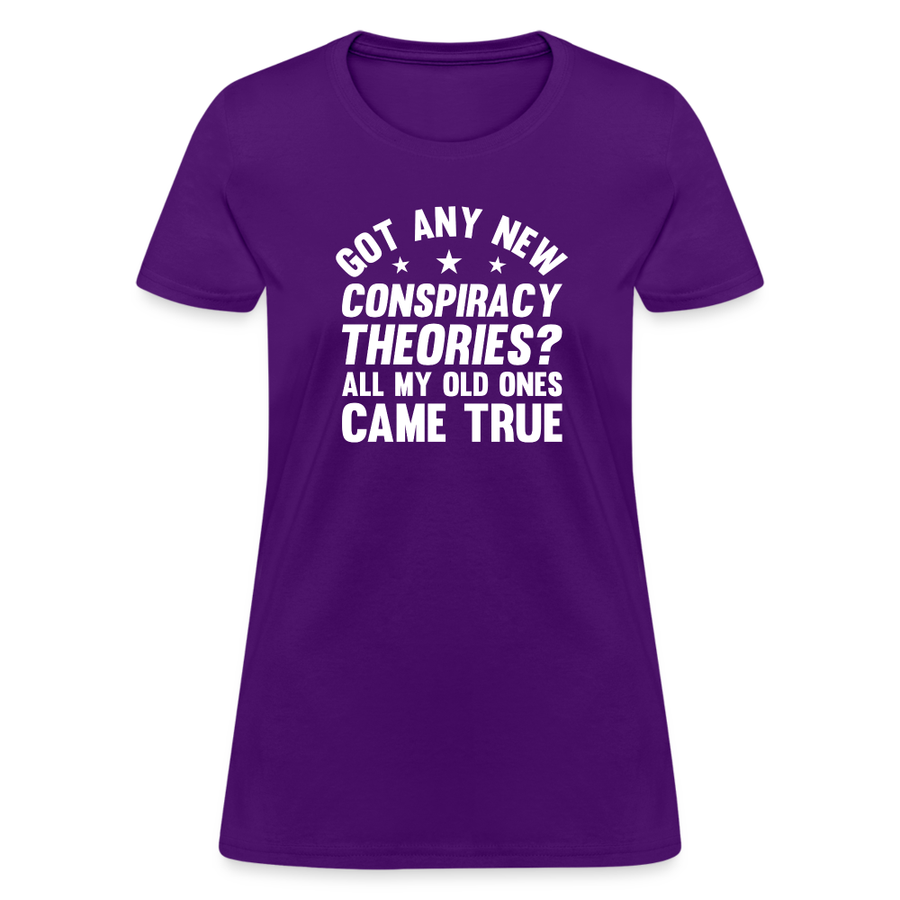 Got Any New Conspiracy Theories? All My Old Ones Came True Women's T-Shirt - purple