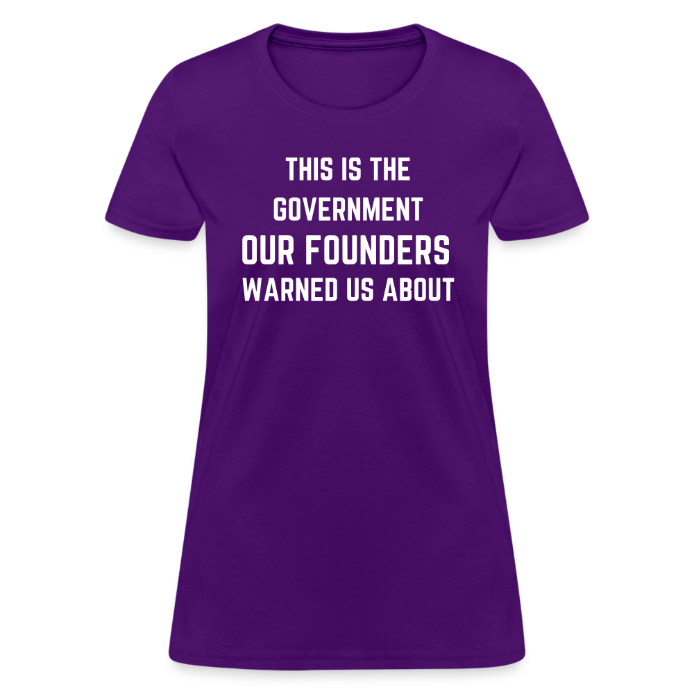 This Is The Government Our Founders Warned Us About Women's T-Shirt - purple