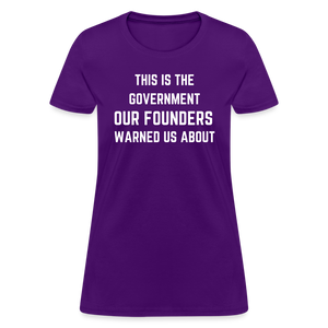 This Is The Government Our Founders Warned Us About Women's T-Shirt - purple