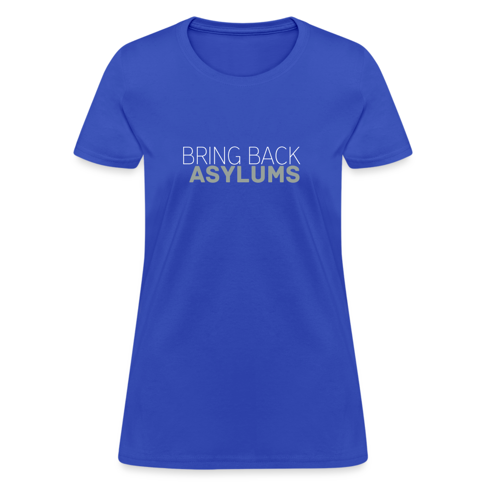 Bring Back Asylums Women's T-Shirt - royal blue