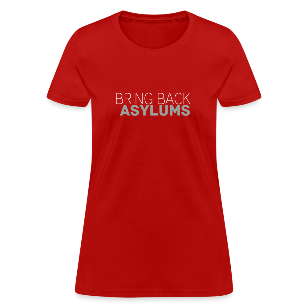 Bring Back Asylums Women's T-Shirt - red