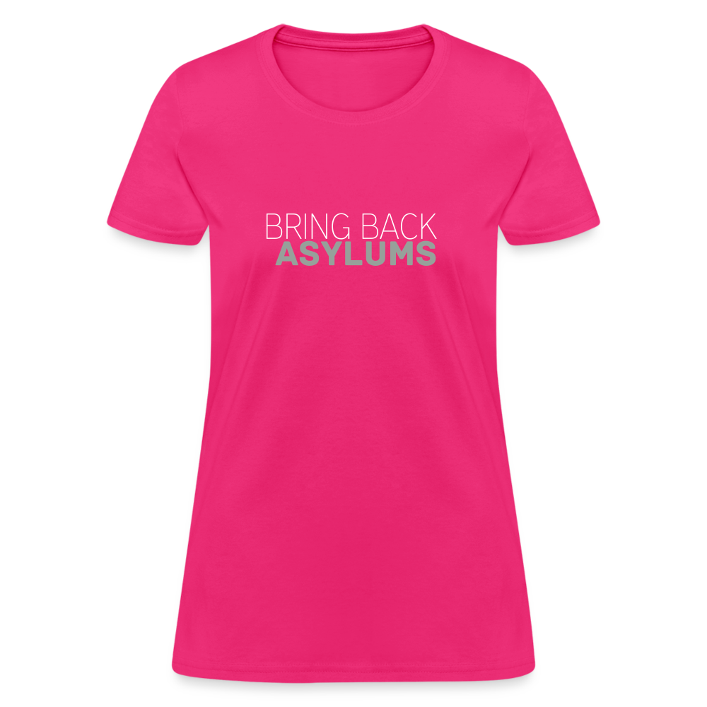 Bring Back Asylums Women's T-Shirt - fuchsia