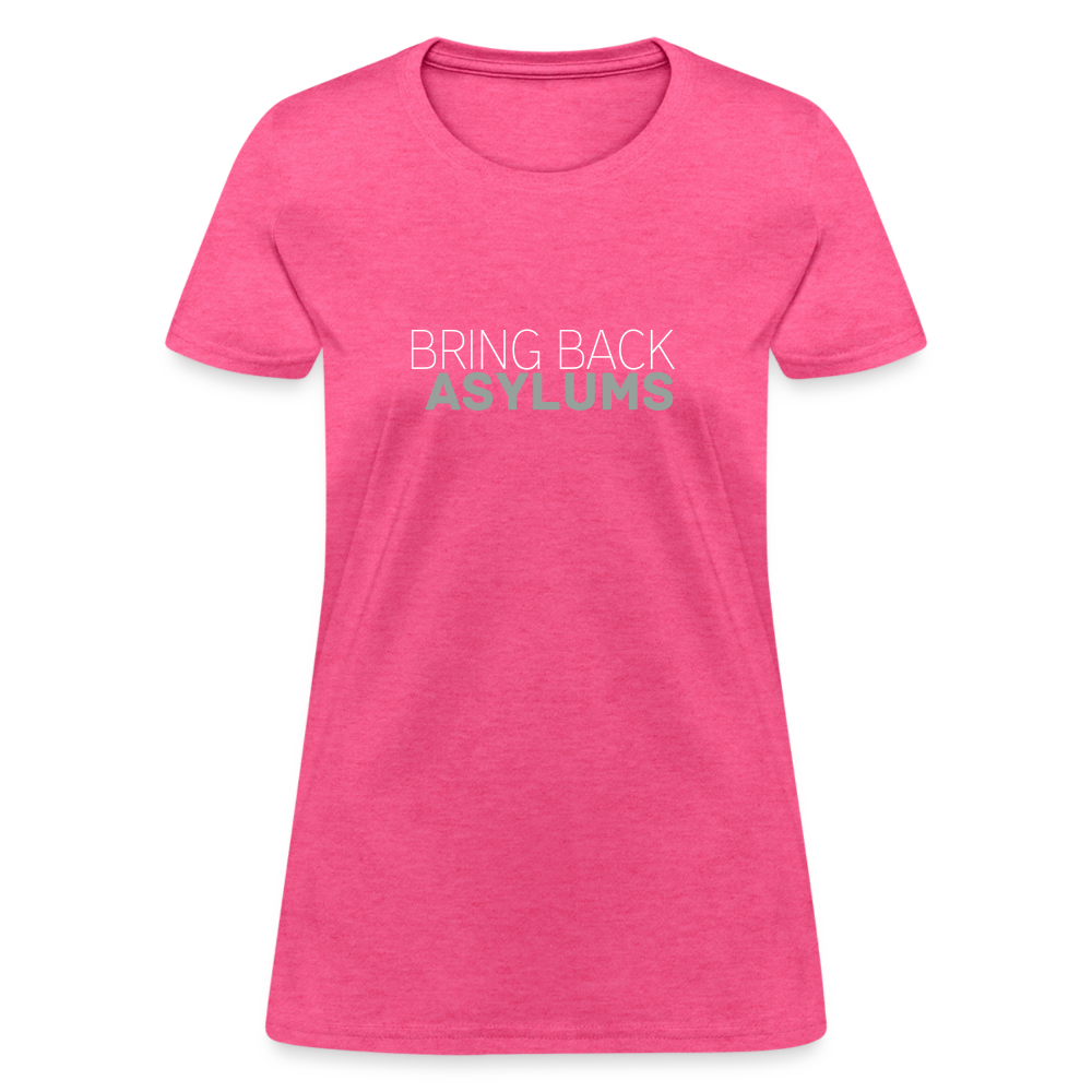 Bring Back Asylums Women's T-Shirt - heather pink