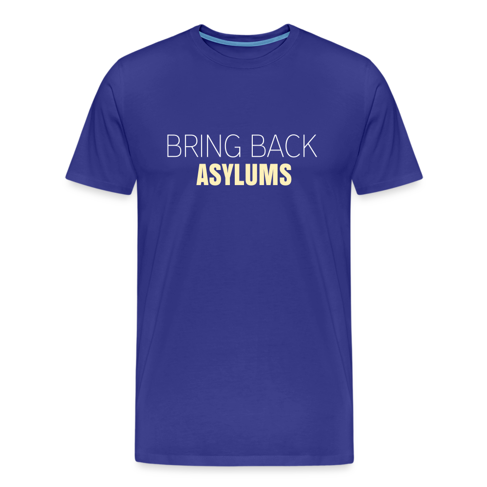 Bring Back Asylums Men's Premium T-Shirt - royal blue