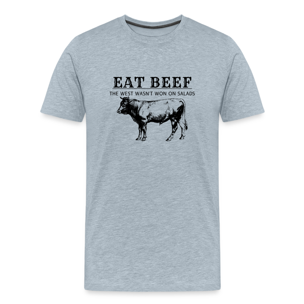 Eat Beef The West Wasn't Won on Salads Men's Premium T-Shirt - heather ice blue