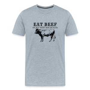 Eat Beef The West Wasn't Won on Salads Men's Premium T-Shirt - heather ice blue