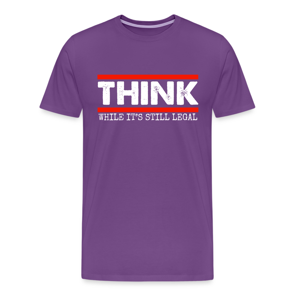 Think While It's Still Legal Men's Premium T-Shirt - purple