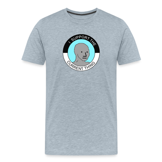 I Support The Current Thing Men's Premium T-Shirt - heather ice blue