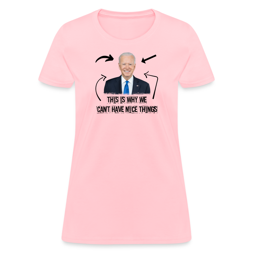 This Is Why We Can't Have Nice Things Women's T-Shirt - pink