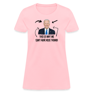 This Is Why We Can't Have Nice Things Women's T-Shirt - pink