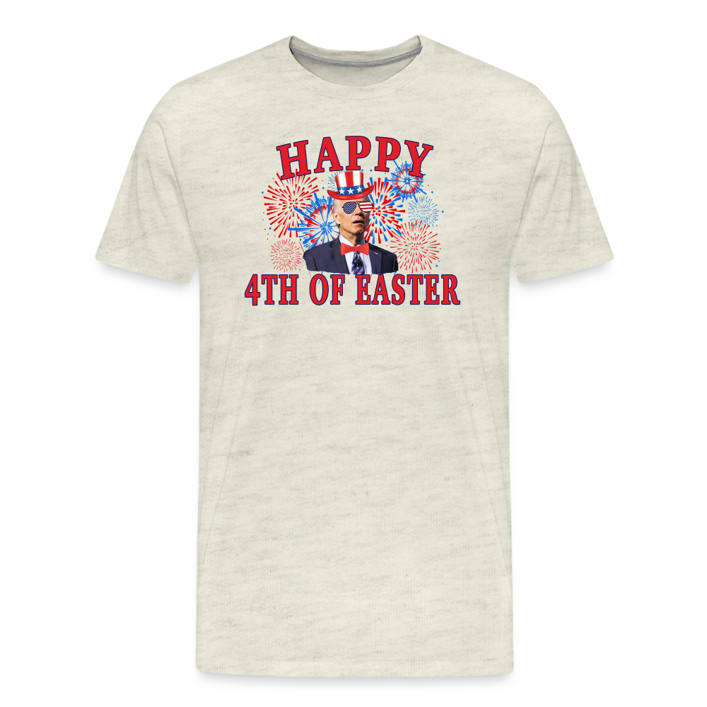 Happy 4th of Easter 4th of July Funny Joe Biden Men's Premium T-Shirt - heather oatmeal