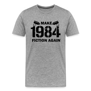 Make 1984 Fiction Again Men's Premium T-Shirt - heather gray