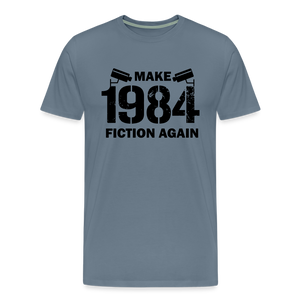 Make 1984 Fiction Again Men's Premium T-Shirt - steel blue