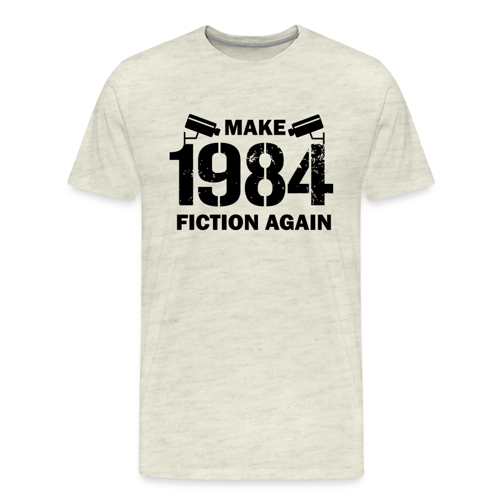 Make 1984 Fiction Again Men's Premium T-Shirt - heather oatmeal