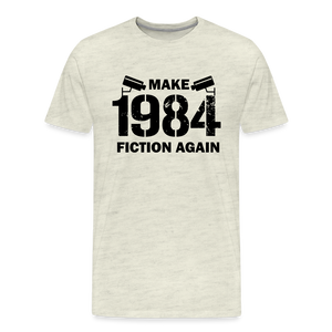 Make 1984 Fiction Again Men's Premium T-Shirt - heather oatmeal