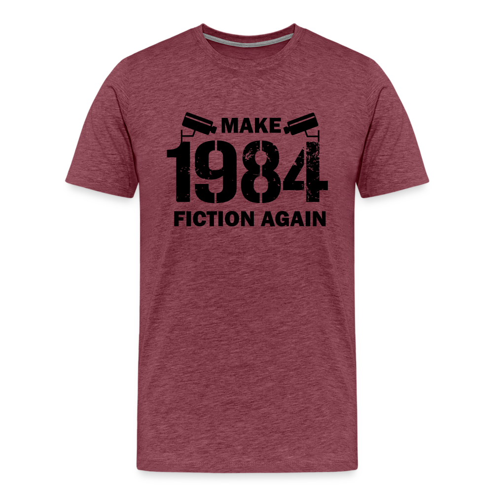 Make 1984 Fiction Again Men's Premium T-Shirt - heather burgundy