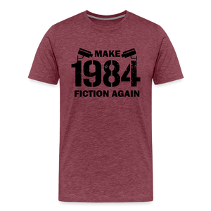 Make 1984 Fiction Again Men's Premium T-Shirt - heather burgundy