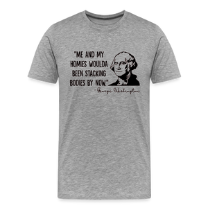 George Washington & His Homies Funny Men's Premium T-Shirt - heather gray