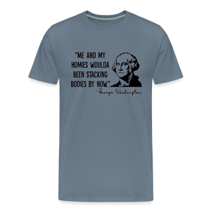 George Washington & His Homies Funny Men's Premium T-Shirt - steel blue