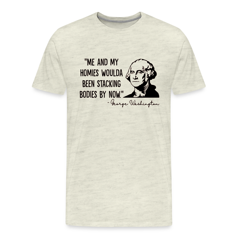 George Washington & His Homies Funny Men's Premium T-Shirt - heather oatmeal