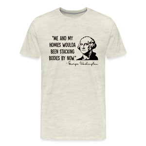 George Washington & His Homies Funny Men's Premium T-Shirt - heather oatmeal