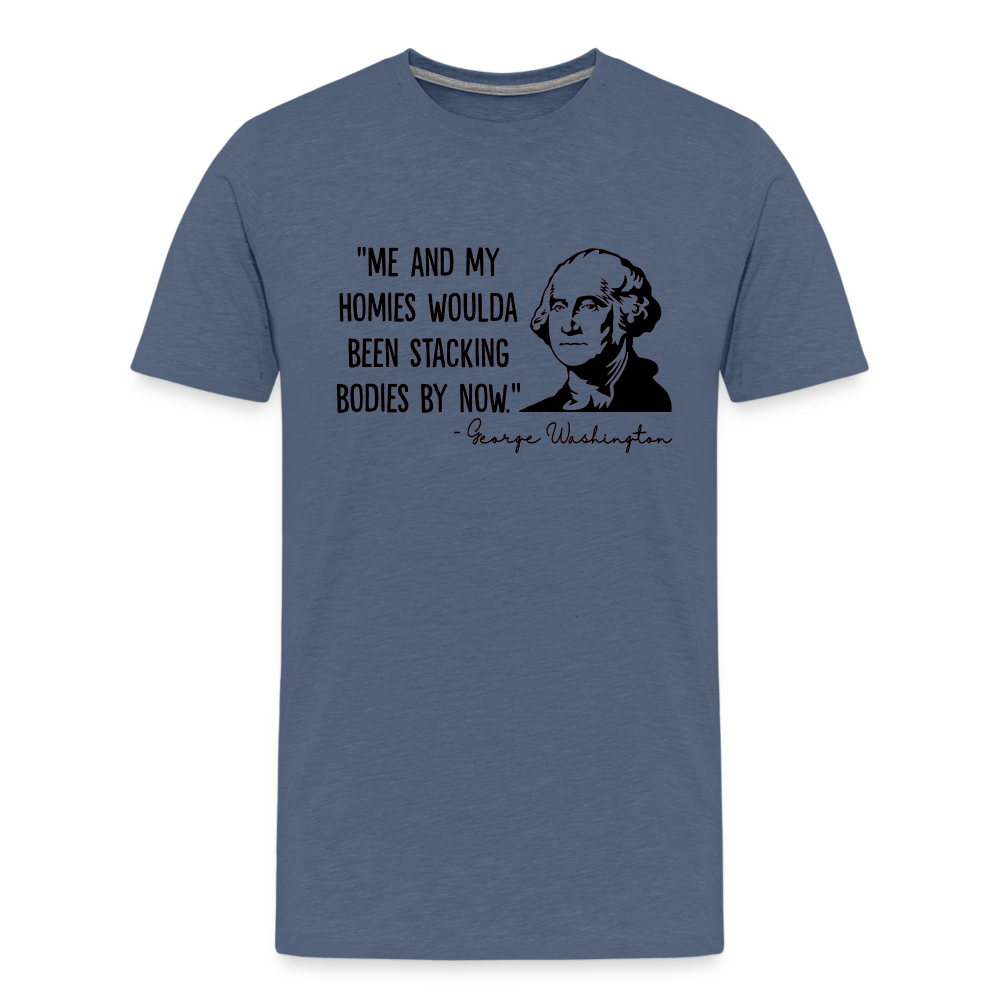 George Washington & His Homies Funny Men's Premium T-Shirt - heather blue