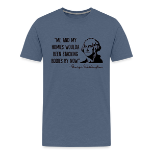 George Washington & His Homies Funny Men's Premium T-Shirt - heather blue