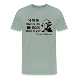 George Washington & His Homies Funny Men's Premium T-Shirt - steel green