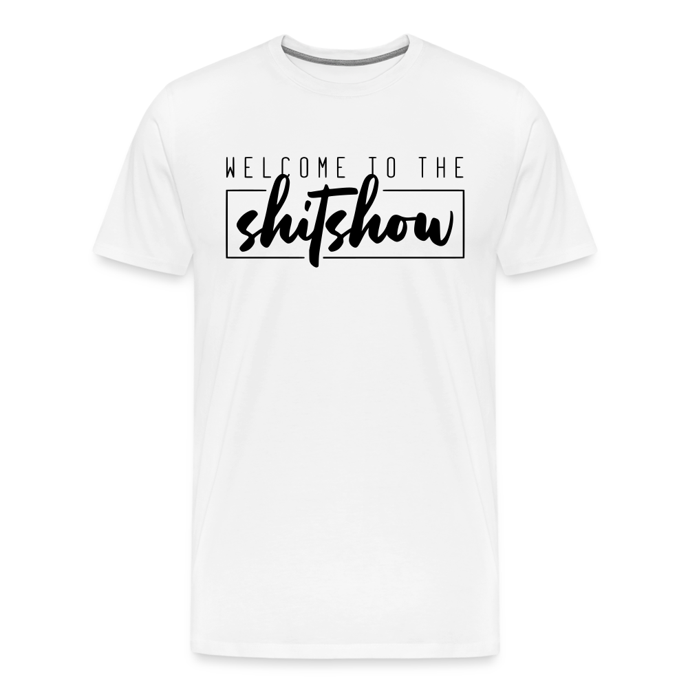 Welcome To The Shitshow Men's Premium T-Shirt - white