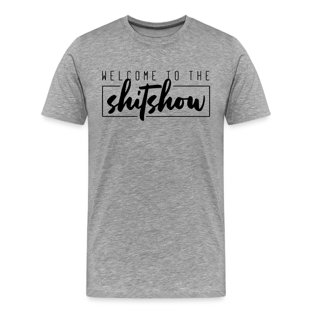 Welcome To The Shitshow Men's Premium T-Shirt - heather gray