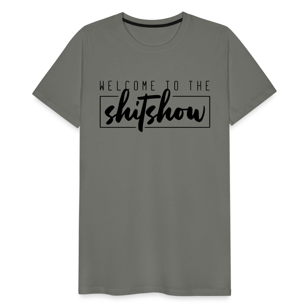 Welcome To The Shitshow Men's Premium T-Shirt - asphalt gray