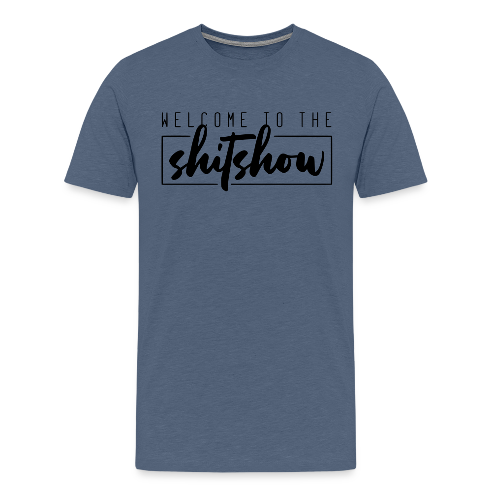 Welcome To The Shitshow Men's Premium T-Shirt - heather blue