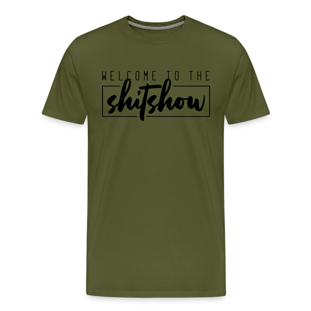 Welcome To The Shitshow Men's Premium T-Shirt - olive green