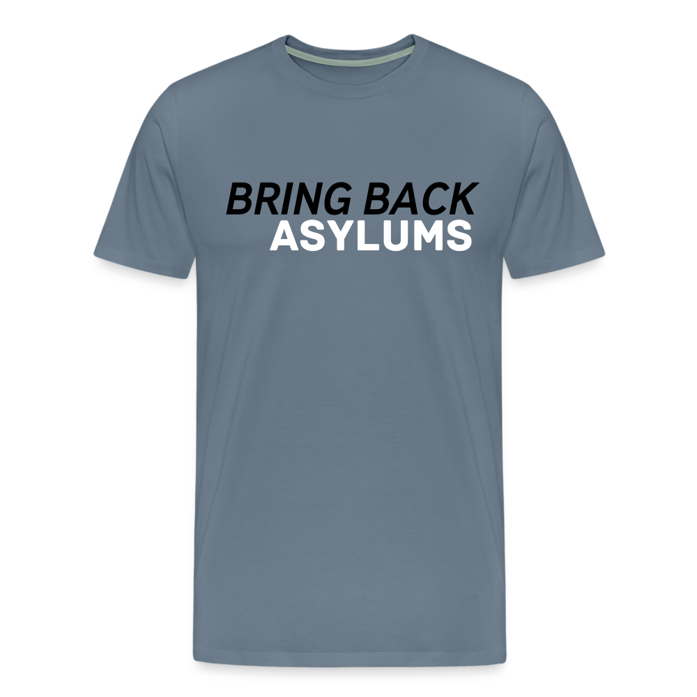 Bring Back Asylums Men's Premium T-Shirt - steel blue