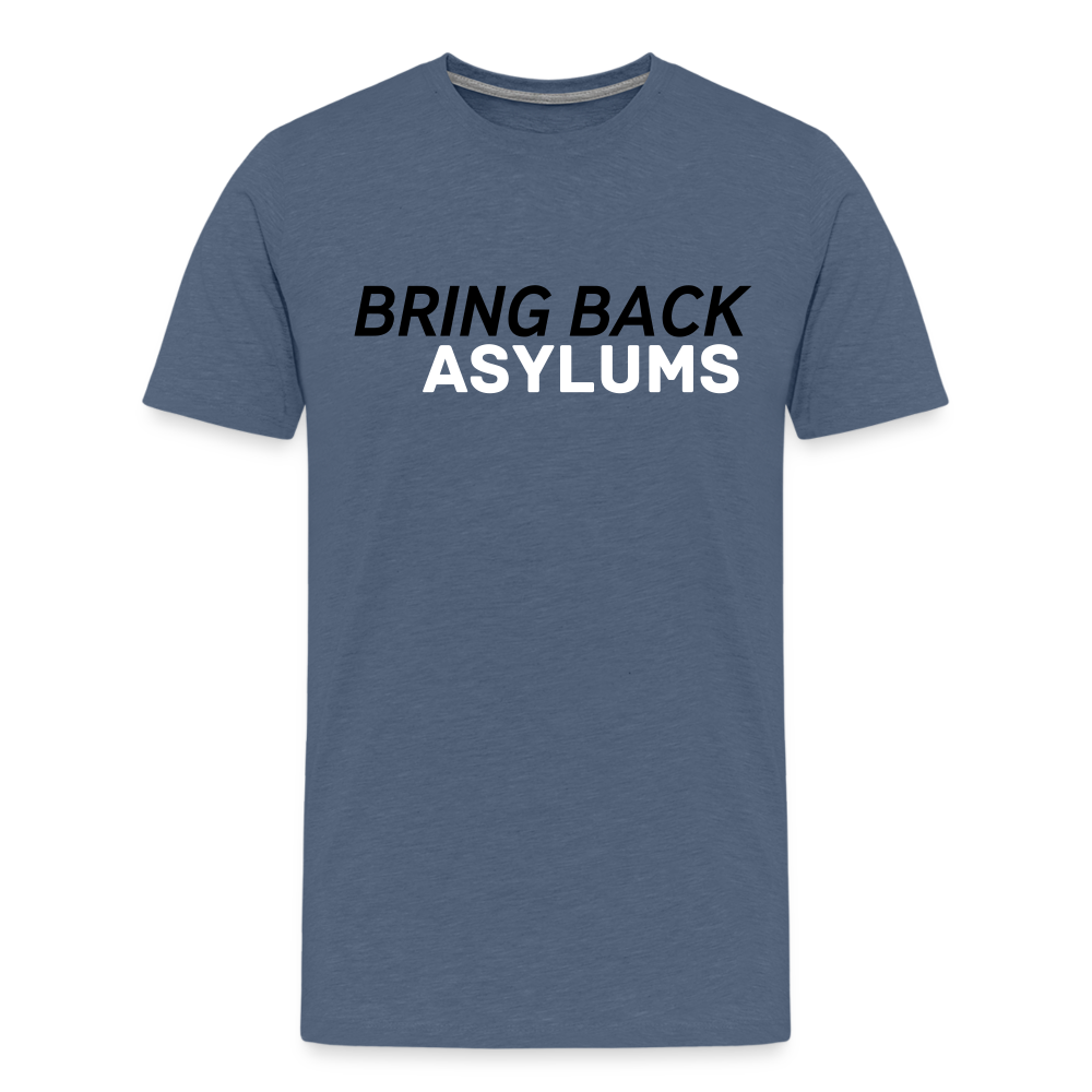 Bring Back Asylums Men's Premium T-Shirt - heather blue