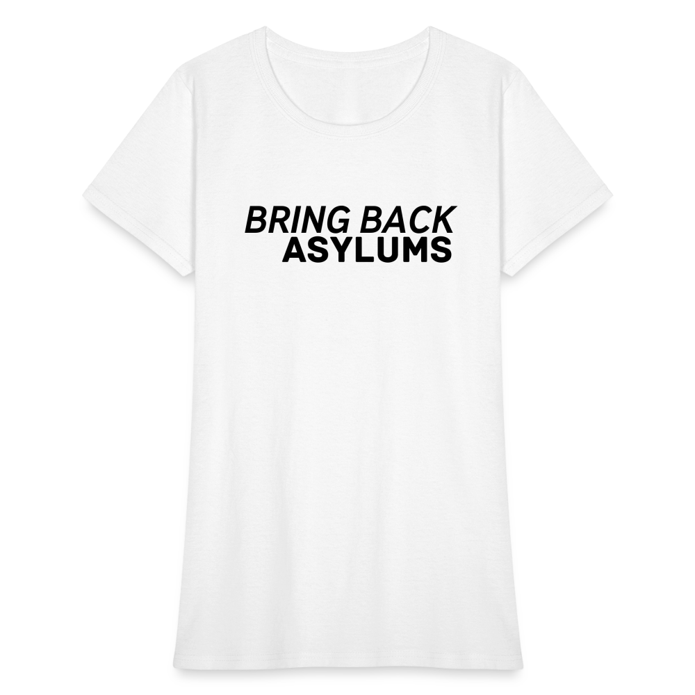 Bring Back Asylums Women's T-Shirt - white