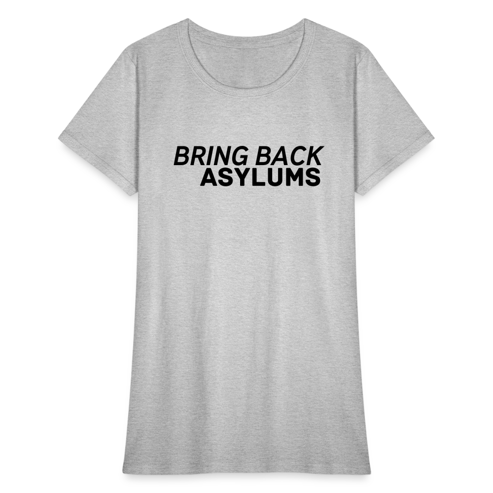 Bring Back Asylums Women's T-Shirt - heather gray