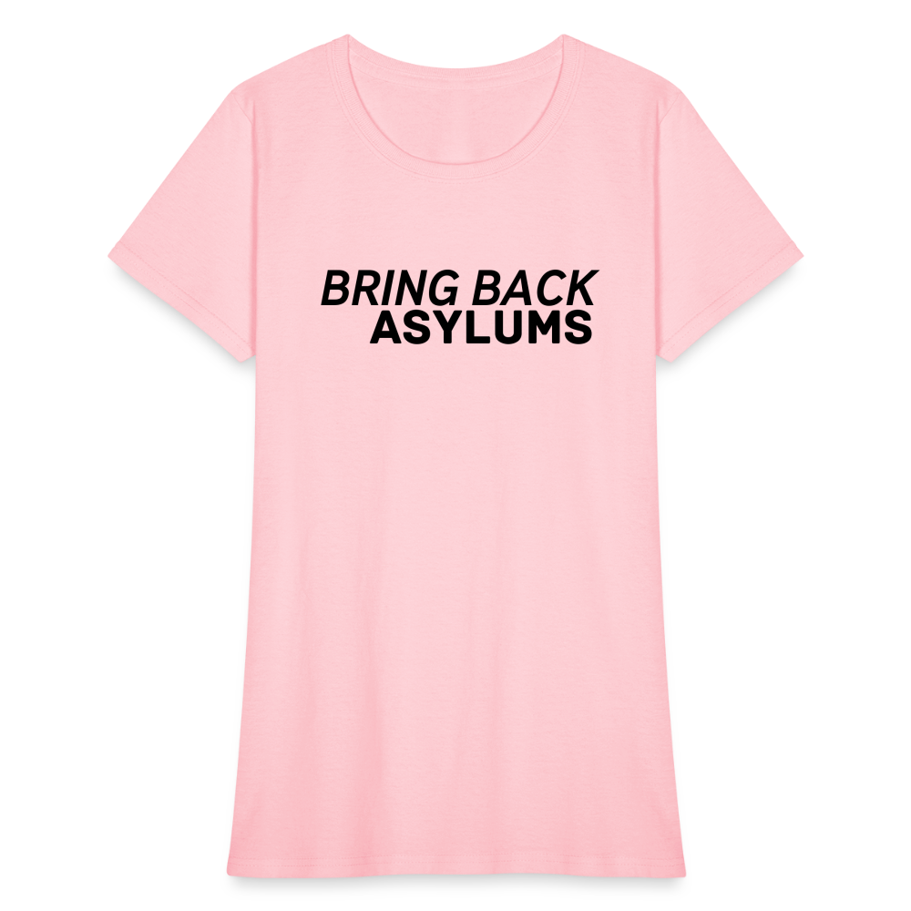 Bring Back Asylums Women's T-Shirt - pink