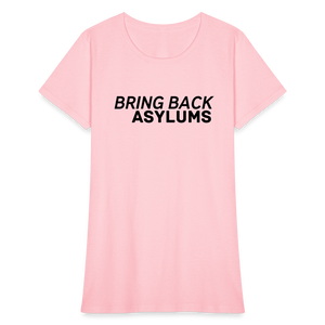 Bring Back Asylums Women's T-Shirt - pink