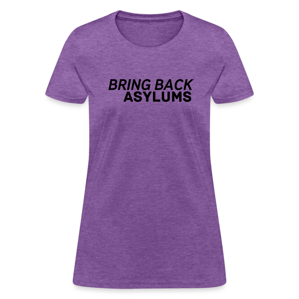 Bring Back Asylums Women's T-Shirt - purple heather