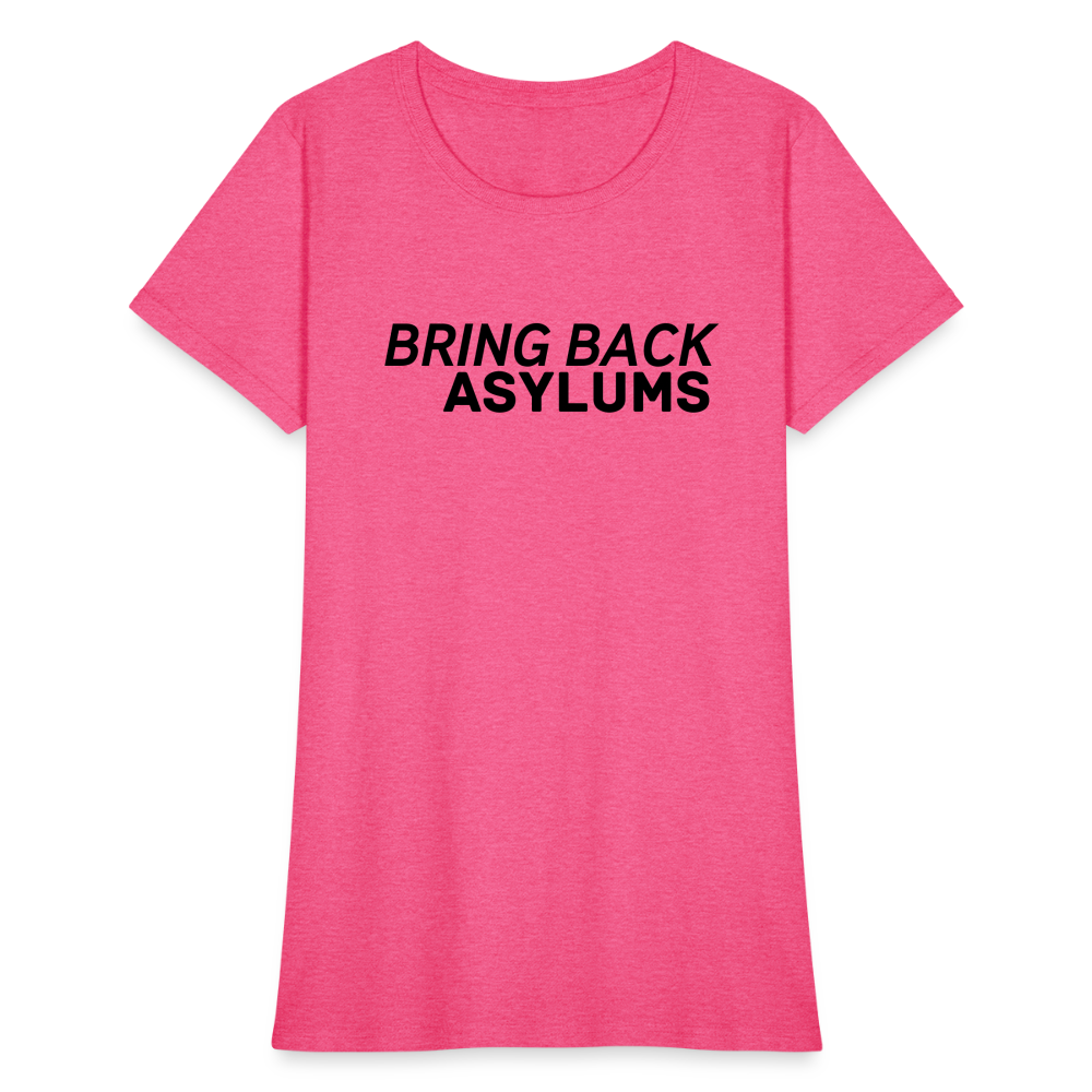 Bring Back Asylums Women's T-Shirt - heather pink