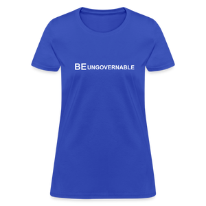 BE UNGOVERNABLE Women's T-Shirt - royal blue