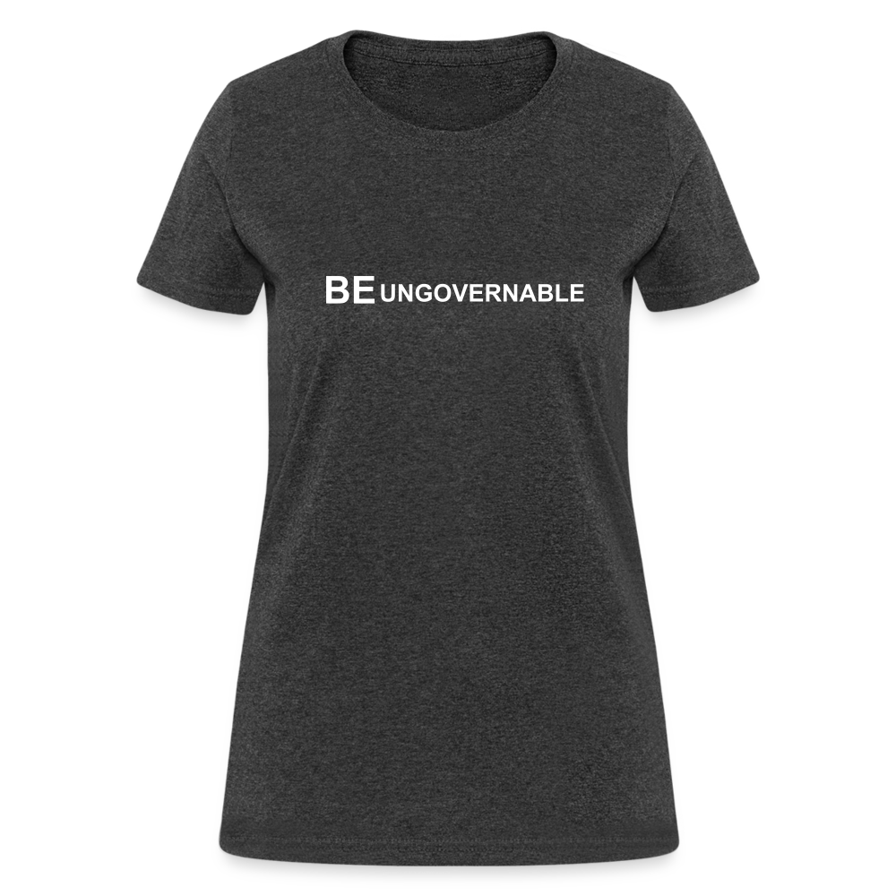 BE UNGOVERNABLE Women's T-Shirt - heather black